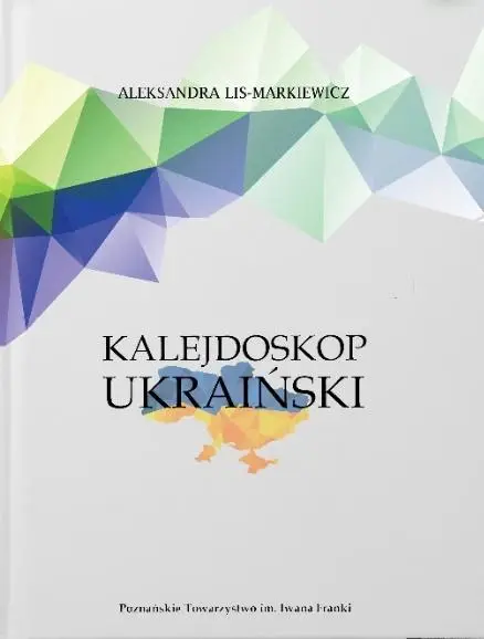 Kalejdoskop ukraiński - Aleksandra Lis-Markiewicz