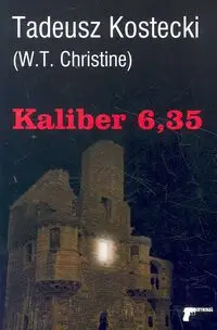 Kaliber 6,35 - Tadeusz Kostecki