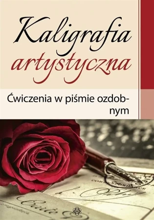 Kaligrafia artystyczna. Ćwiczenia w piśmie... - praca zbiorowa