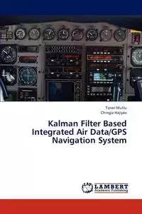 Kalman Filter Based Integrated Air Data/GPS Navigation System - Mutlu Taner