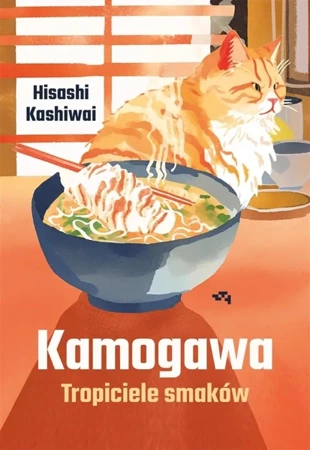 Kamogawa. Tropiciele smaków. - Hisashi Kashiwai, Anna Zalewska