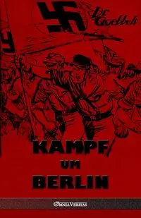 Kampf um Berlin - Joseph Goebbels