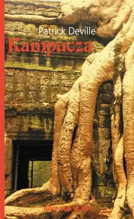 Kampucza - Patrick Deville, Jan Maria Kłoczowski