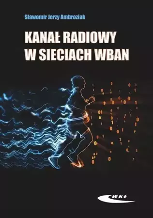 Kanał radiowy w sieciach WBAN - Sławomir J. Ambroziak