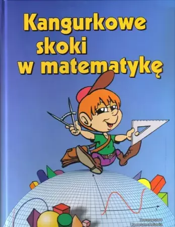 Kangurkowe skoki w matematykę - Zbigniew Bobiński, Piotr Nodzyński, Adela Świątek