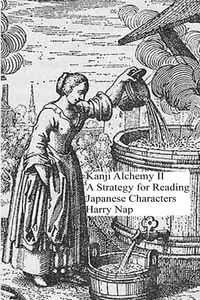 Kanji Alchemy II - Harry Nap