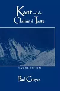 Kant and the Claims of Taste - Paul Guyer