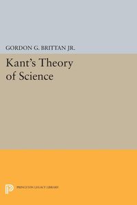 Kant's Theory of Science - G. Gordon Brittan