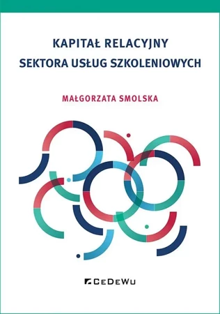 Kapitał relacyjny sektora usług szkoleniowych - Małgorzata Smolska