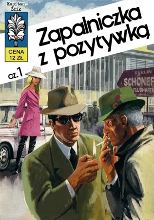 Kapitan Żbik T.10 Zapalniczka z pozytywką cz.1 - Władysław Krupka, Grzegorz Rosiński