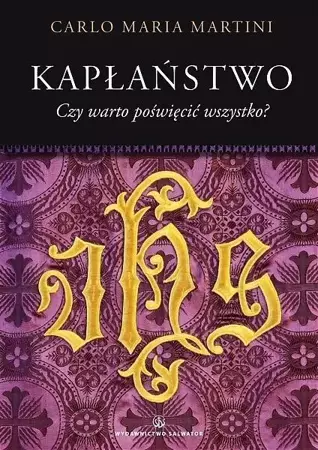 Kapłaństwo. Czy warto poświęcić wszystko? - kard. Carlo Maria Martini