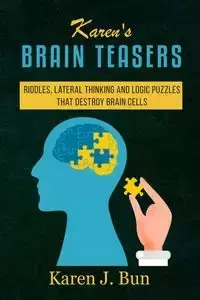 Karen's Brain Teasers - Karen J. Bun