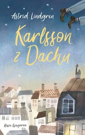 Karlsson z dachu wyd. 2020 - Astrid Lindgren