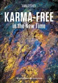 Karma-free in the New Time - Sennov Anni