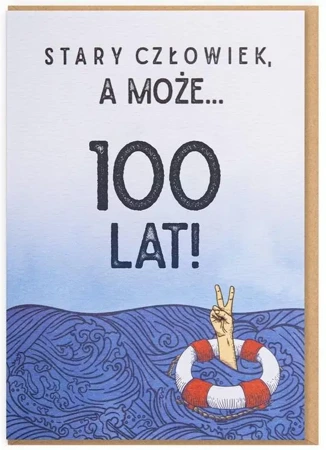 Karnet Urodziny - Stary człowiek, a może... 100 - Nadwyraz