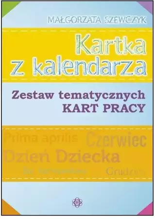 Kartka z kalendarza. Zestaw tematycznych kart pr. - Małgorzata Szewczyk