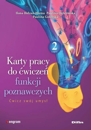 Karty pracy do ćwiczeń funkcji poznawczych cz.2 - Ilona Paulina Paulina Bidzan-Bluma Dąbrowska Goli