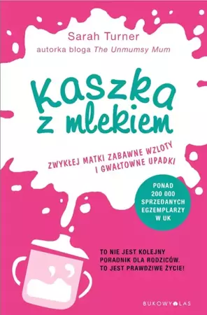 Kaszka z mlekiem zwykłej matki zabawne wzloty i gwałtowne upadki - Sarah Turner