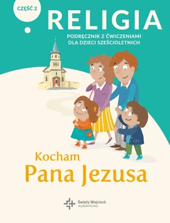 Katechizm 6-latek Kocham Pana Jezusa podr/ćw cz.2 - ks. Paweł Płaczek