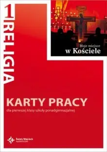 Katechizm LO 1 Moje miejsce w Kościele Karty pracy ŚW - Jan Szpet, Danuta Jackowiak