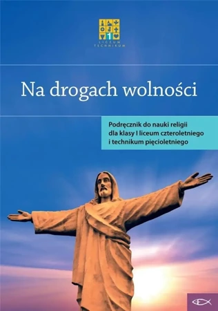 Katechizm LO 1 Na drogach wolności - praca zbiorowa