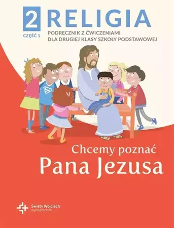 Katechizm SP 2 Chcemy poznać Pana Jezusa cz.1 2021 - red. ks. Paweł Płaczek