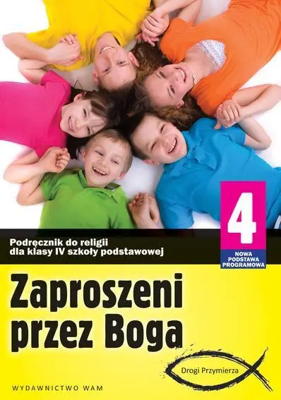 Katechizm SP 4 Zaproszeni przez Boga NPP WAM - Zbigniew Marek SJ ( red.)