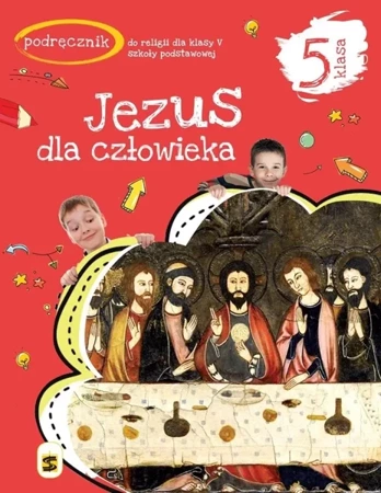 Katechizm SP 5 Jezus dla człowieka podr.w.2020 ŚBM - ks.Tadeusz Panuś, ks.Andrzej Kielian, Adam Berski