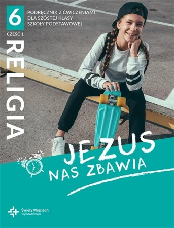 Katechizm SP 6 Jezus nas zbawia cz.1 2021 - s. Beata Zawiślak, ks. dr Marcin Wojtasik