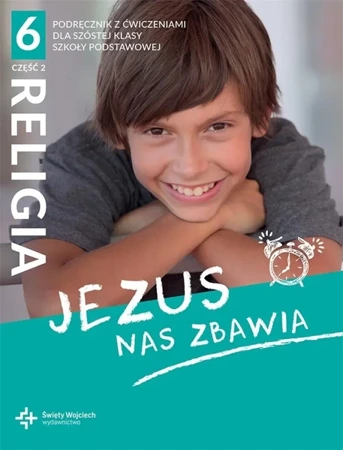 Katechizm SP 6 Jezus nas zbawia cz.2 2021 - s. Beata Zawiślak, ks. dr Marcin Wojtasik