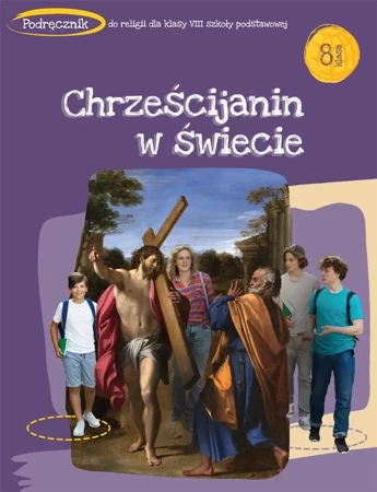 Katechizm SP 8 Chrześcijanin w świecie podr. - red. Tadeusz Panuś, Andrzej Kielian, Adam Berski