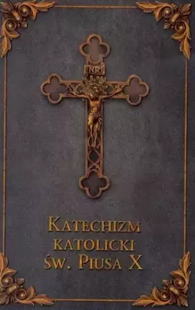 Katechizm katolicki Św. Piusa X (popiel) - praca zbiorowa