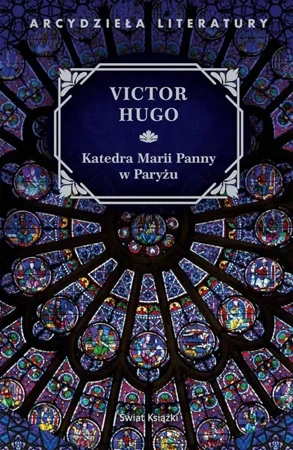 Katedra Marii Panny w Paryżu - Victor Hugo