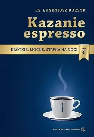 Kazanie espresso - rok C - Ks. Eugeniusz Burzyk