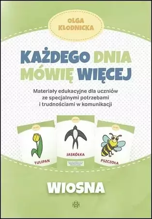 Każdego dnia mówię więcej - Wiosna - Olga Kłodnicka