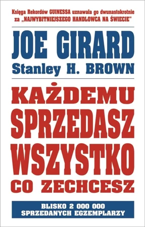 Każdemu sprzedasz wszystko co zechcesz - Joe Girard, Stanley H. Brown