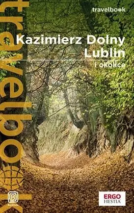 Kazimierz Dolny, Lublin i okolice. Travelbook w.3 - Magdalena Bodnari