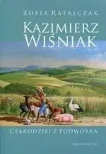 Kazimierz Wiśniak. Czarodziej z podwórka w.2019 - Zofia Ratajczak