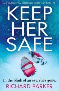 Keep Her Safe - Parker Richard