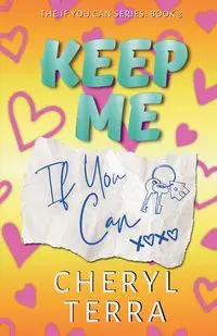 Keep Me If You Can - Terra Cheryl