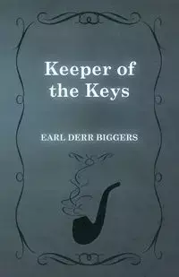 Keeper of the Keys - Earl Biggers Derr