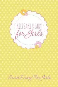 Keepsake Diary for Girls - Speedy Publishing LLC