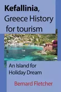 Kefallinia, Greece History for tourism - Fletcher Bernard