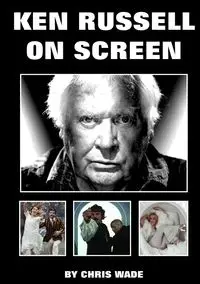 Ken Russell On Screen - wade chris