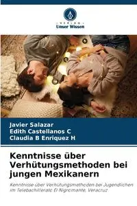 Kenntnisse über Verhütungsmethoden bei jungen Mexikanern - Javier Salazar