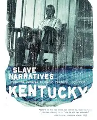 Kentucky Slave Narratives - Applewood Books