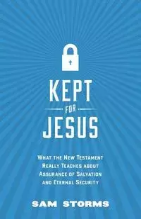 Kept for Jesus - Sam Storms