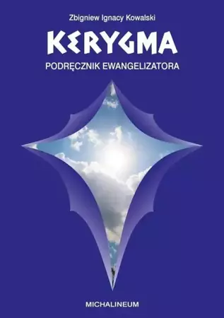 Kerygma - podręcznik ewangelizatora - Zbigniew Ignacy Kowalski