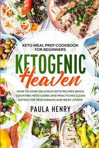 Keto Meal Prep Cookbook For Beginners - Henry Paula