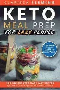 Keto Meal Prep For Lazy People - Clarissa Fleming